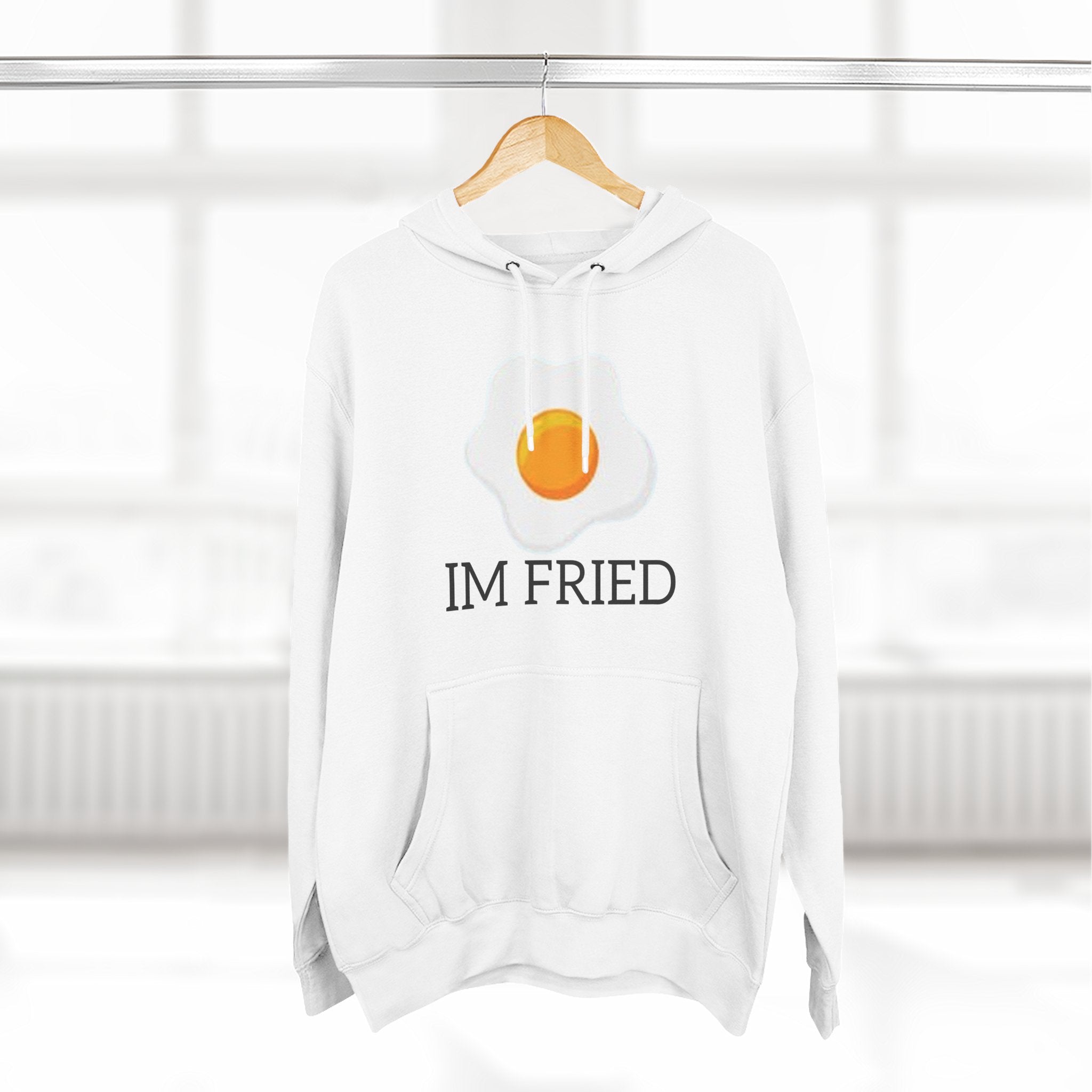 The Perfect "Im Fried" Hoodie