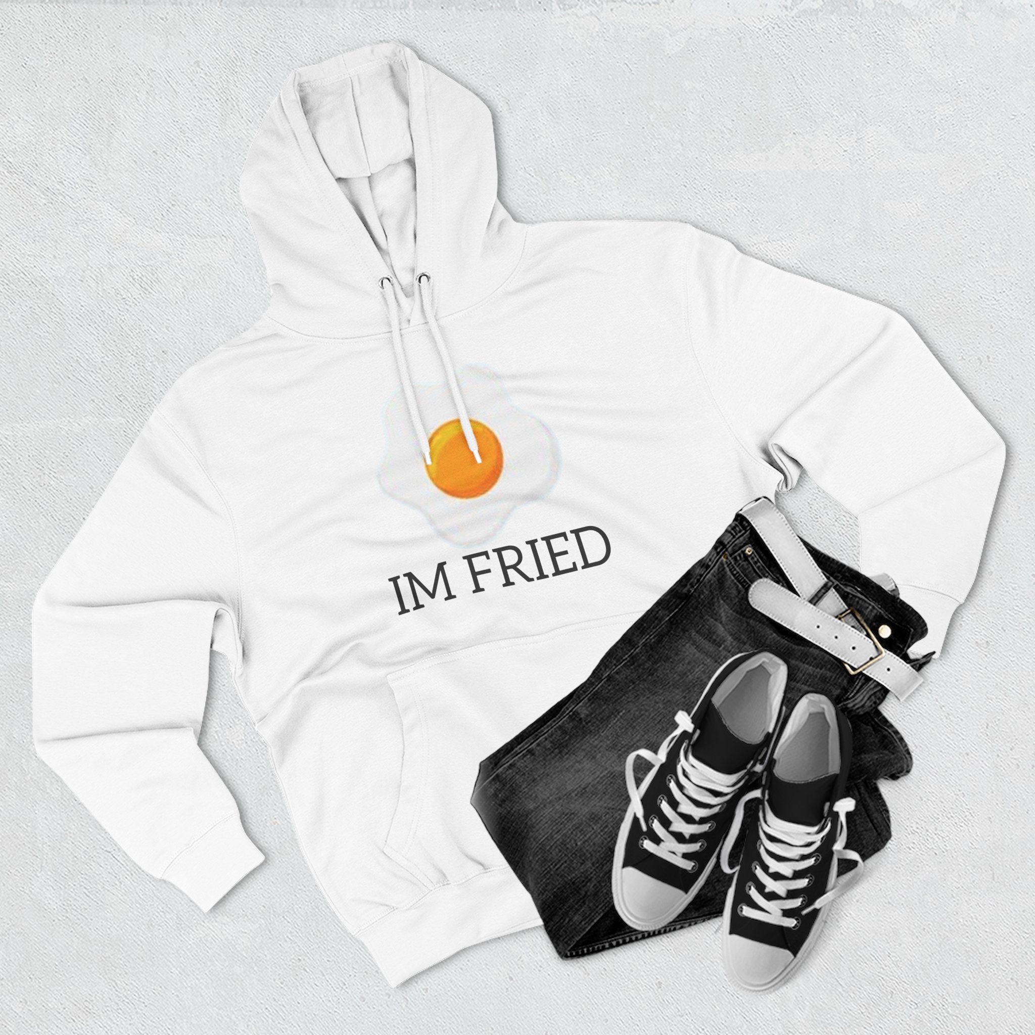 The Perfect "Im Fried" Hoodie
